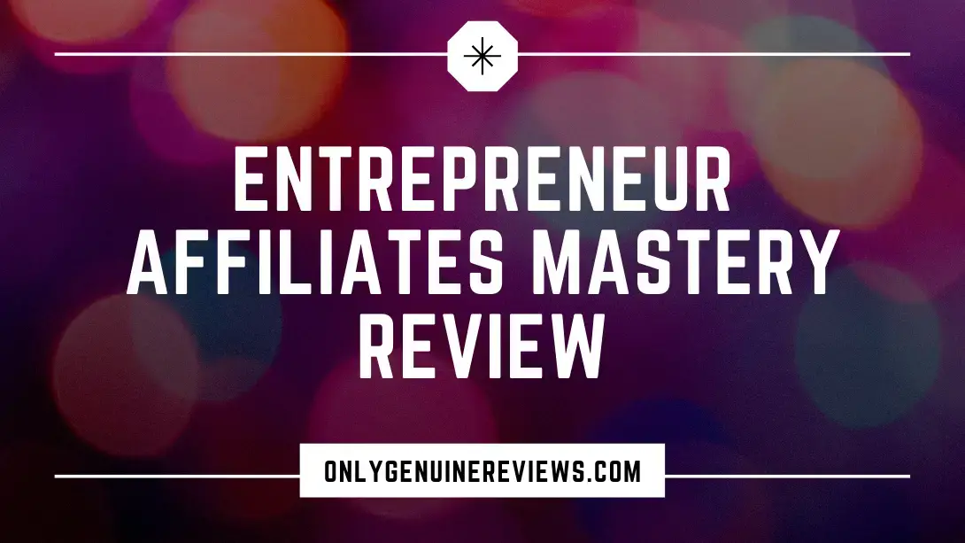 Entrepreneur Affiliates Mastery Review Anthony Alfonso Course