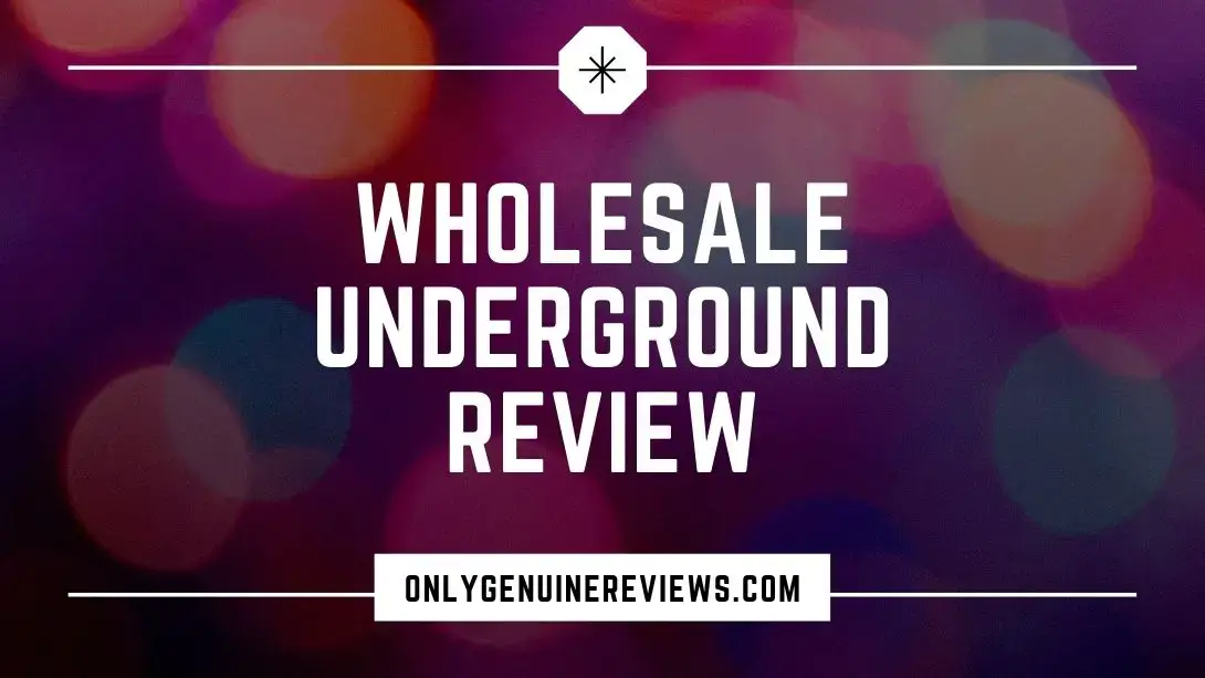 Wholesale Underground Review