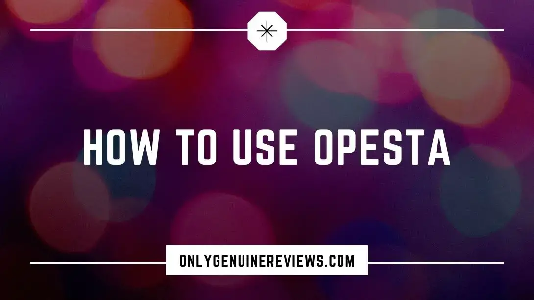 How to Use Opesta