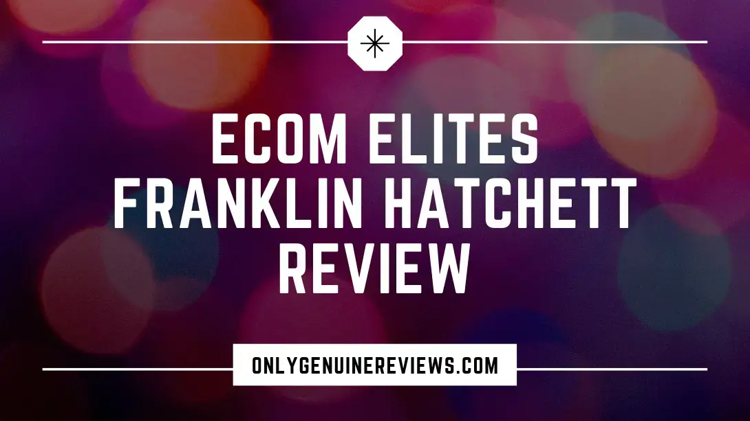 eCom Elites 2.0 Review Franklin Hatchett Course