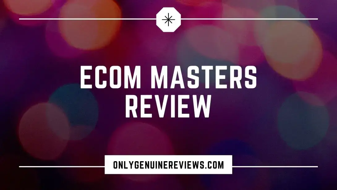 Ecom Masters Review